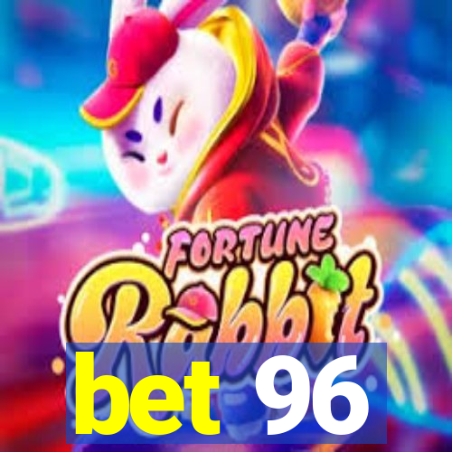 bet 96